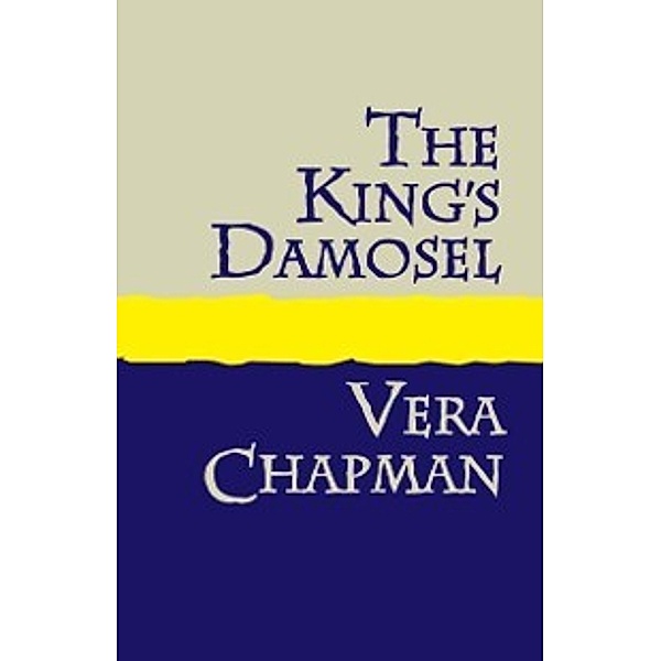 King's Damosel, Vera Chapman