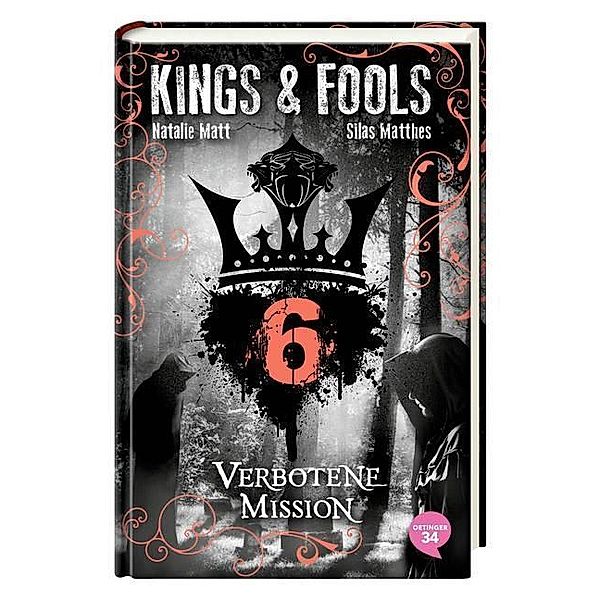 Kings & Fools Band 6: Verbotene Mission, Natalie Matt, Silas Matthes