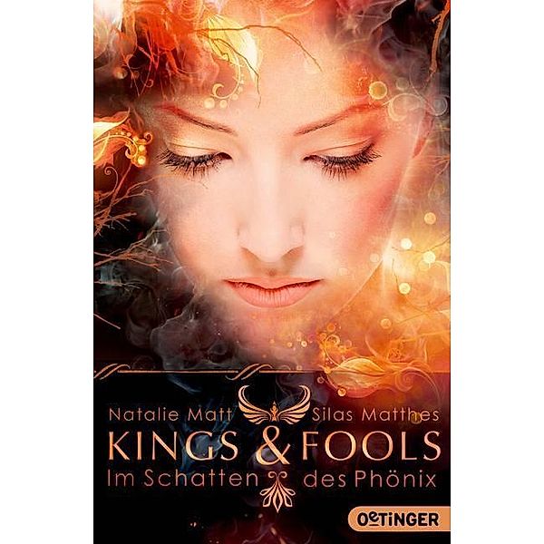 Kings & Fools. Im Schatten des Phoenix, Natalie Matt, Silas Matthes