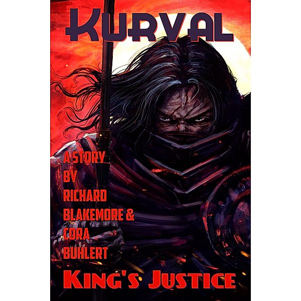 King's Justice (Kurval, #6) / Kurval, Richard Blakemore, Cora Buhlert