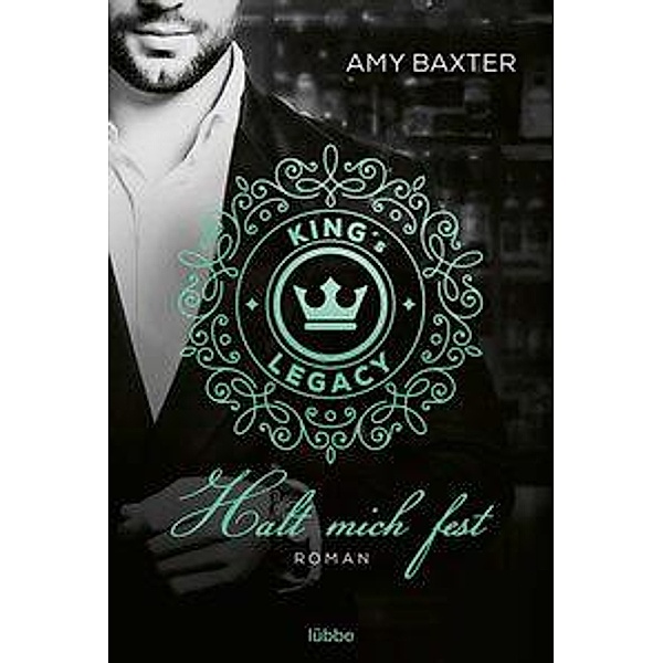 King's Legacy - Halt mich fest / Bartenders of New York Bd.3, Amy Baxter