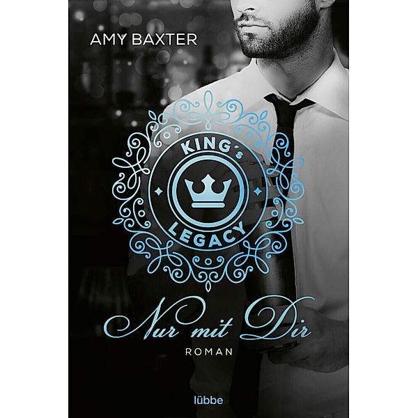 King's Legacy - Nur mit dir / Bartenders of New York Bd.2, Amy Baxter