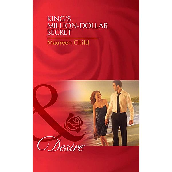 King's Million-Dollar Secret / Kings of California Bd.9, Maureen Child