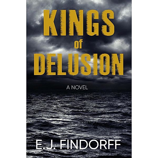 Kings of Delusion, E. J. Findorff