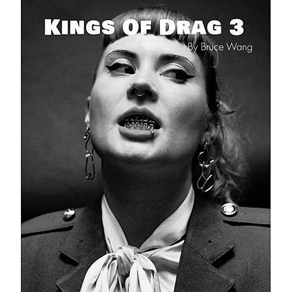 Kings of Drag 3 / Kings of Drag Bd.3, Bruce Wang