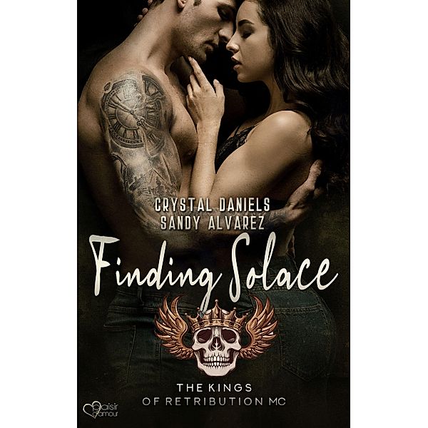 Kings of Retribution MC: Finding Solace / Kings of Retribution MC Bd.3, Crystal Daniels, Sandy Alvarez