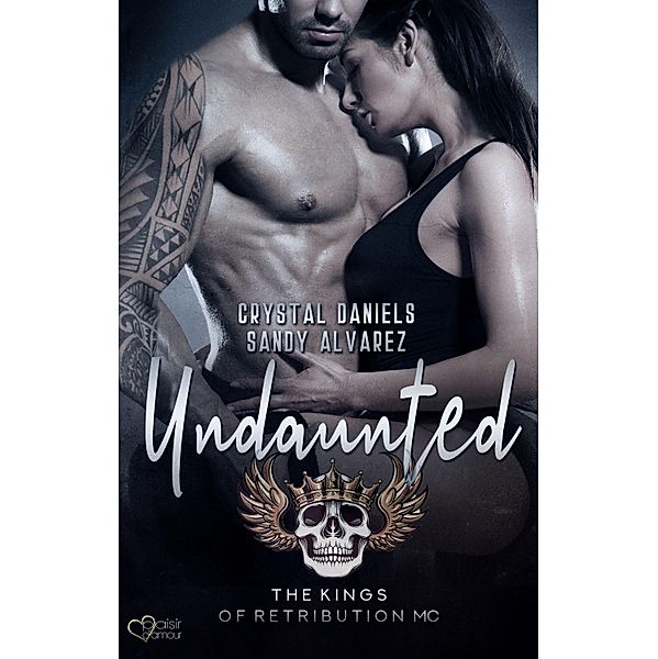 Kings of Retribution MC: Undaunted / Kings of Retribution MC Bd.1, Sandy Alvarez, Crystal Daniels