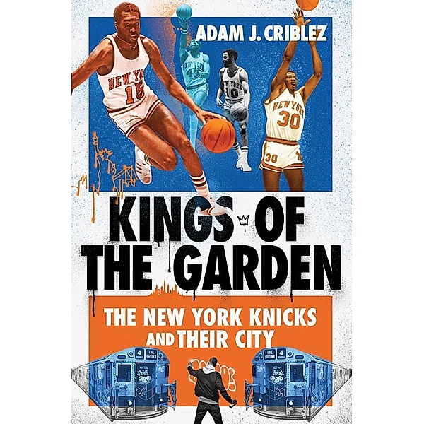 Kings of the Garden, Adam J. Criblez