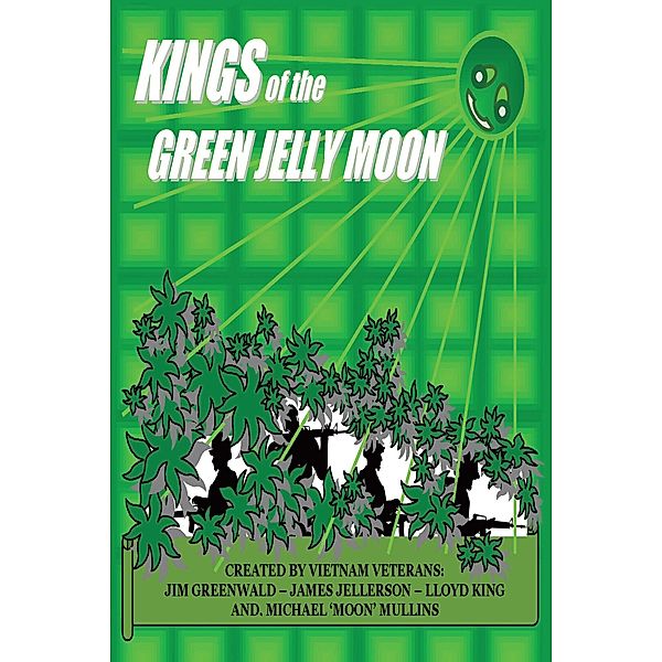 Kings of the Green Jelly Moon, James Jellerson, Jim Greenwald, Lloyd King, Michael "Moon" Mullins