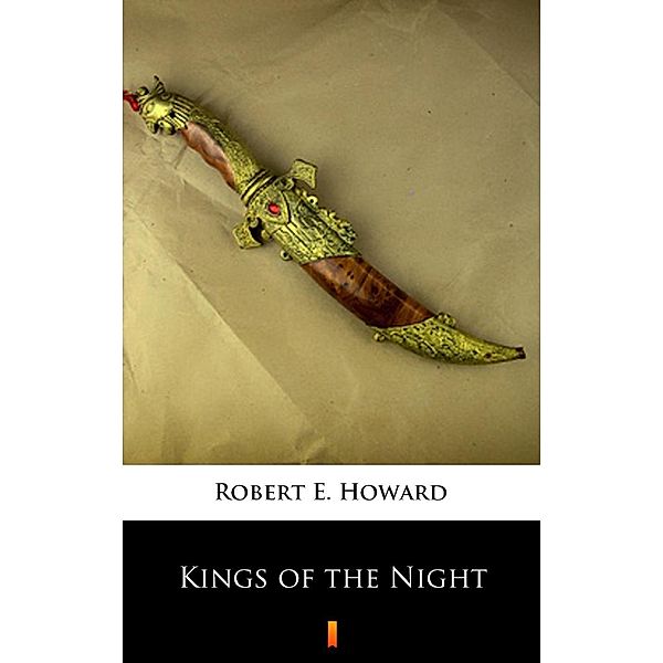 Kings of the Night, Robert E. Howard