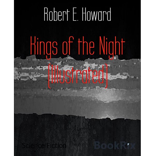 Kings of the Night (Illustrated), Robert E. Howard