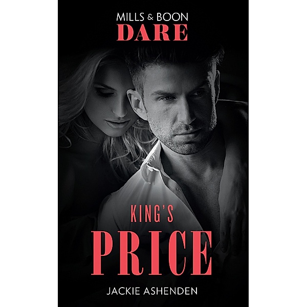 King's Price (Kings of Sydney, Book 1) (Mills & Boon Dare), Jackie Ashenden