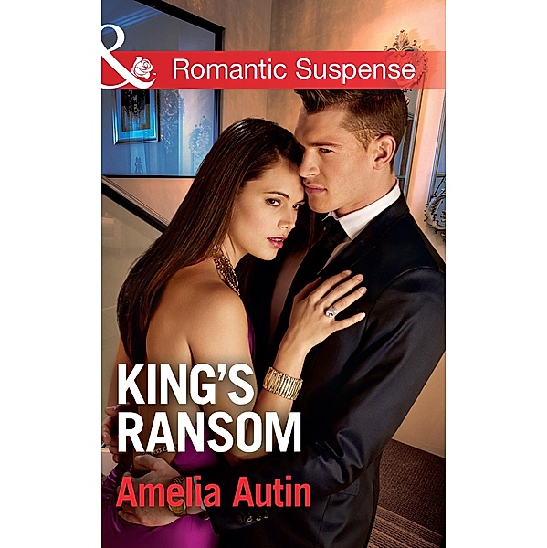 King's Ransom (Mills & Boon Romantic Suspense) (Man on a Mission, Book 4) / Mills & Boon Romantic Suspense, Amelia Autin