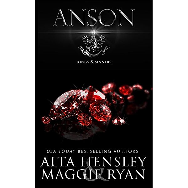 Kings & Sinners: Anson (Kings & Sinners, #3), Maggie Ryan, Alta Hensley