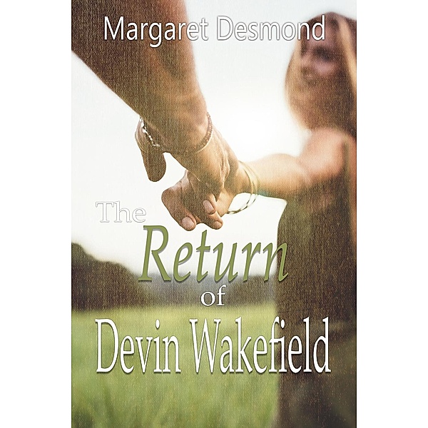 King's Valley: The Return of Devin Wakefield (King's Valley, #3), Margaret Desmond
