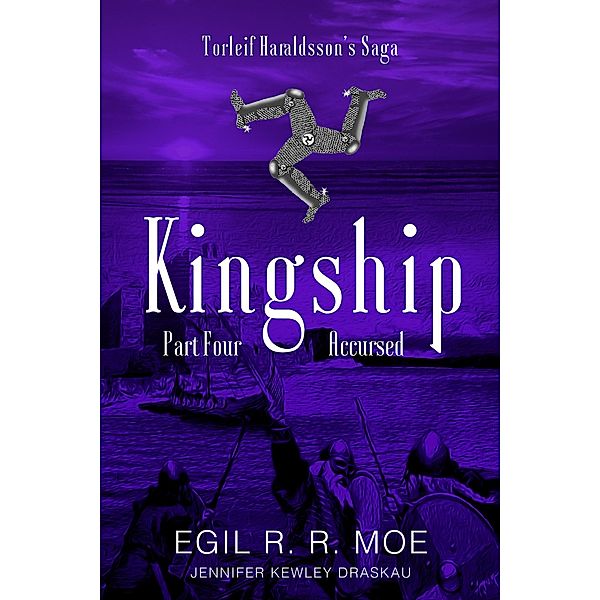 Kingship Accursed (Torleif Haraldssons' Saga, #4) / Torleif Haraldssons' Saga, Egil R. R. Moe