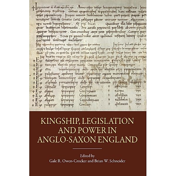 Kingship, Legislation and Power in Anglo-Saxon England / Pubns Manchester Centre for Anglo-Saxon Studies Bd.13
