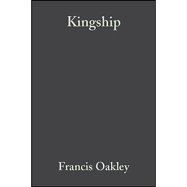 Kingship / New Perspectives on the Past, Francis Oakley