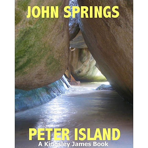 Kingsley James Book: Peter Island: A Kingsley James Book, John Springs