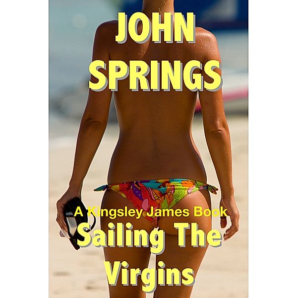 Kingsley James Book: Sailing the Virgins: A Kingsley James Book, John Springs