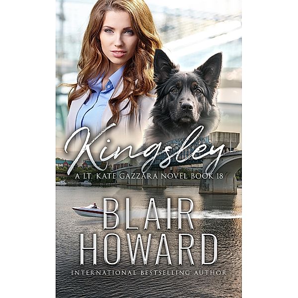 Kingsley (The Lt. Kate Gazzara Murder Files, #18) / The Lt. Kate Gazzara Murder Files, Blair Howard