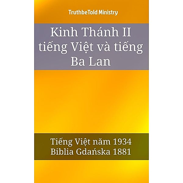 Kinh Thánh II ti¿ng Vi¿t và ti¿ng Ba Lan / Parallel Bible Halseth Vietnamese Bd.13, Truthbetold Ministry
