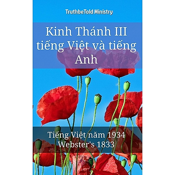 Kinh Thánh III ti¿ng Vi¿t và ti¿ng Anh / Parallel Bible Halseth Vietnamese Bd.44, Truthbetold Ministry