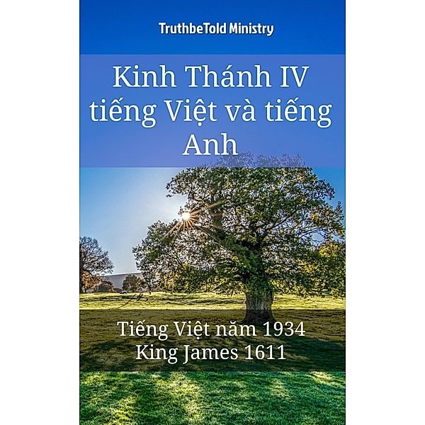 Kinh Thánh IV ti¿ng Vi¿t và ti¿ng Anh / Parallel Bible Halseth Vietnamese Bd.20, Truthbetold Ministry