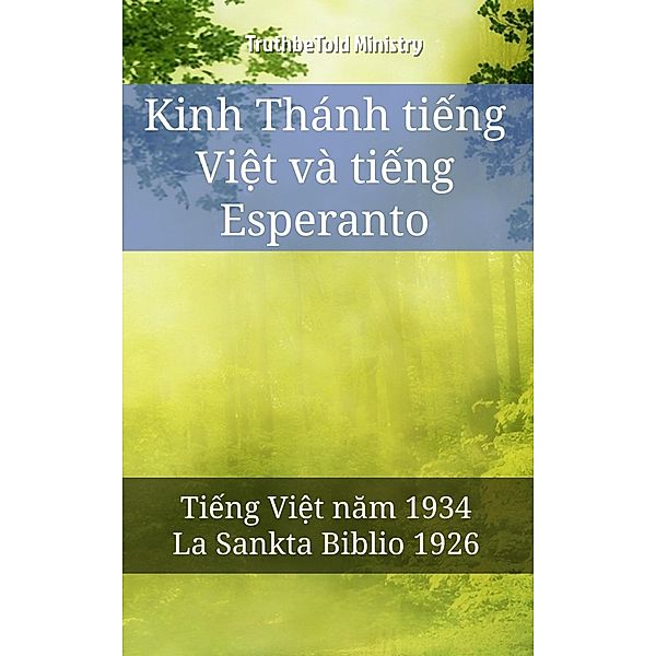 Kinh Thánh ti¿ng Vi¿t và ti¿ng Esperanto / Parallel Bible Halseth Vietnamese Bd.12, Truthbetold Ministry