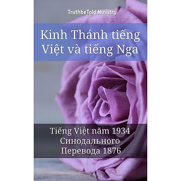 Kinh Thánh ti¿ng Vi¿t và ti¿ng Nga / Parallel Bible Halseth Vietnamese Bd.34, Truthbetold Ministry