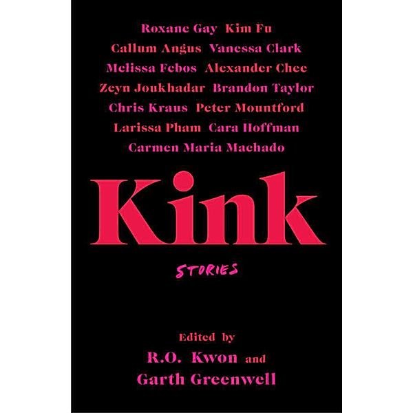 Kink, R.O. Kwon, Garth Greenwell