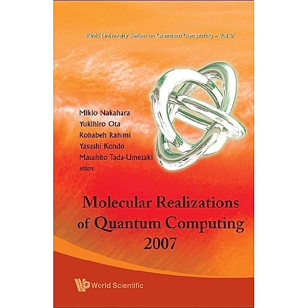 Kinki University Series On Quantum Computing: Molecular Realizations Of Quantum Computing 2007
