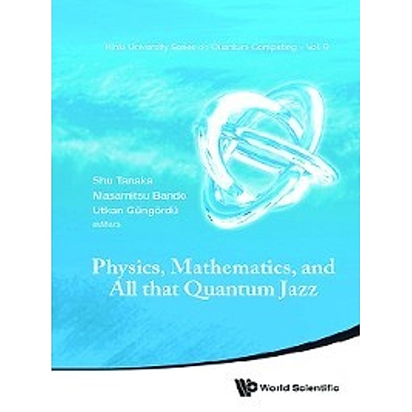 Kinki University Series on Quantum Computing: Physics, Mathematics, and All that Quantum Jazz