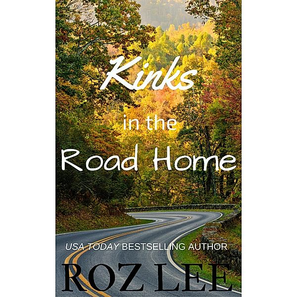 Kinks in the Road Home / Roz Lee, Roz Lee