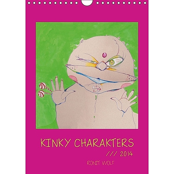 Kinky Characters by Ronit Wolf /// 2014 (Wandkalender 2014 DIN A4 hoch), Ronit Wolf