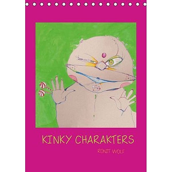 Kinky Characters by Ronit Wolf /// 2016 (Tischkalender 2016 DIN A5 hoch), Ronit Wolf