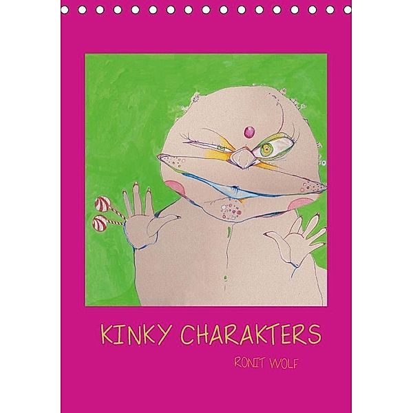 Kinky Characters by Ronit Wolf /// 2017 (Tischkalender 2017 DIN A5 hoch), Ronit Wolf