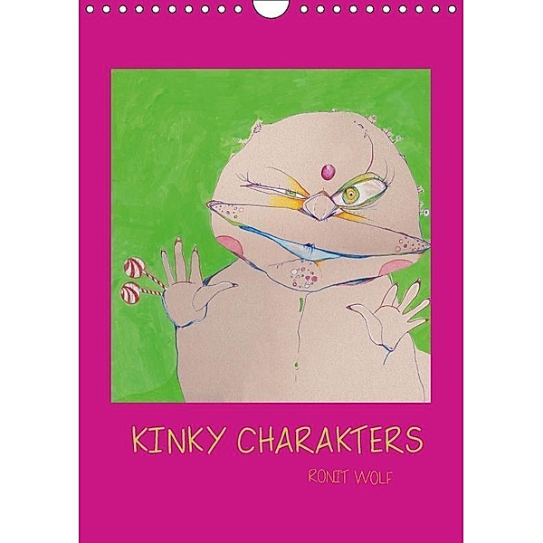 Kinky Characters by Ronit Wolf /// 2017 (Wandkalender 2017 DIN A4 hoch), Ronit Wolf