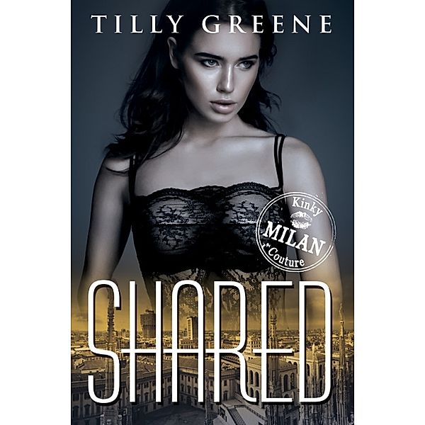 Kinky Couture: Shared, Tilly Greene