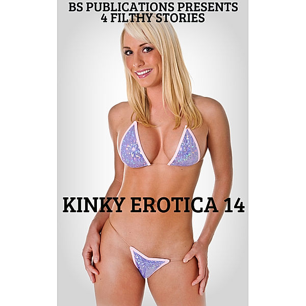 Kinky Erotica 14: 4 Filthy Stories