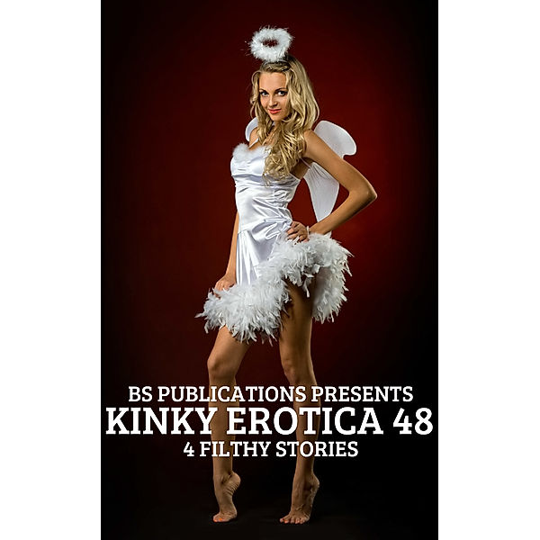 Kinky Erotica 48: 4 Filthy Stories