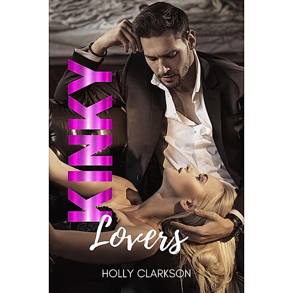 Kinky Lovers, Holly Clarkson
