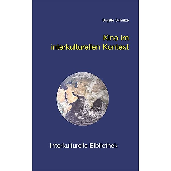 Kino im interkulturellen Kontext / Interkulturelle Bibliothek Bd.56, Brigitte Schulze