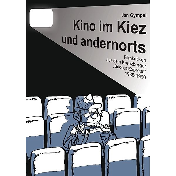 Kino im Kiez und andernorts, Jan Gympel