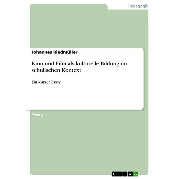Kino und Film als kulturelle Bildung im schulischen Kontext, Johannes Riedmüller