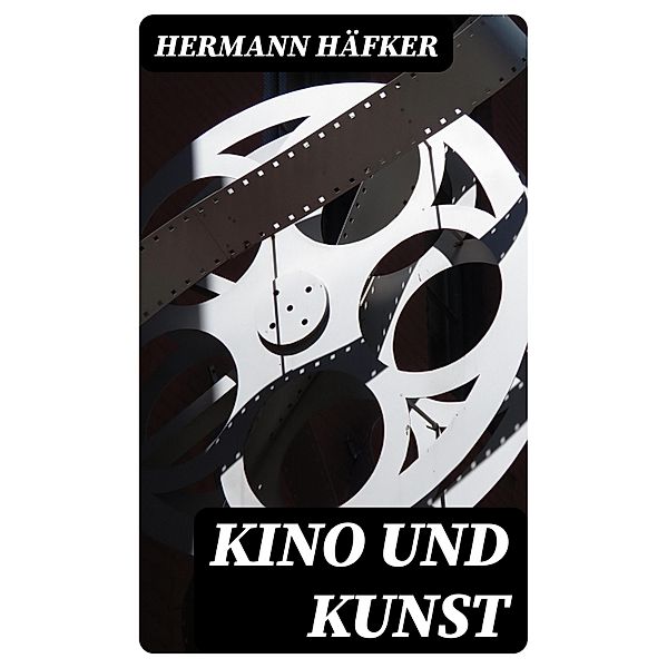 Kino und Kunst, Hermann Häfker