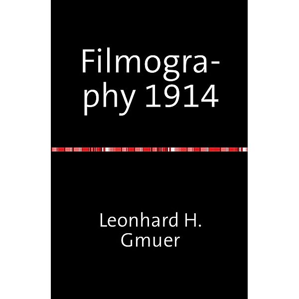 KinoTV Index Series / Filmography 1914, Leonhard Gmür