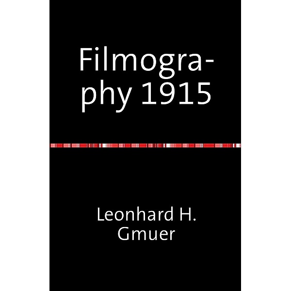 KinoTV Index Series / Filmography 1915, Leonhard Gmür