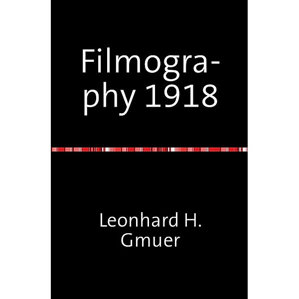 KinoTV Index Series / Filmography 1918, Leonhard Gmür