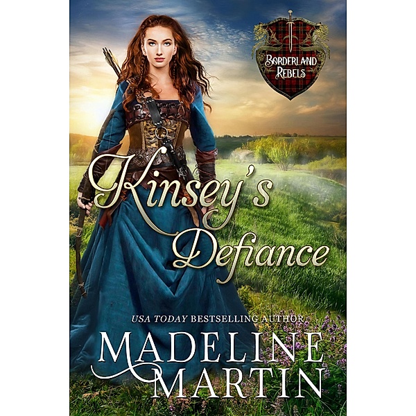 Kinsey's Defiance (Borderland Rebels, #2) / Borderland Rebels, Madeline Martin
